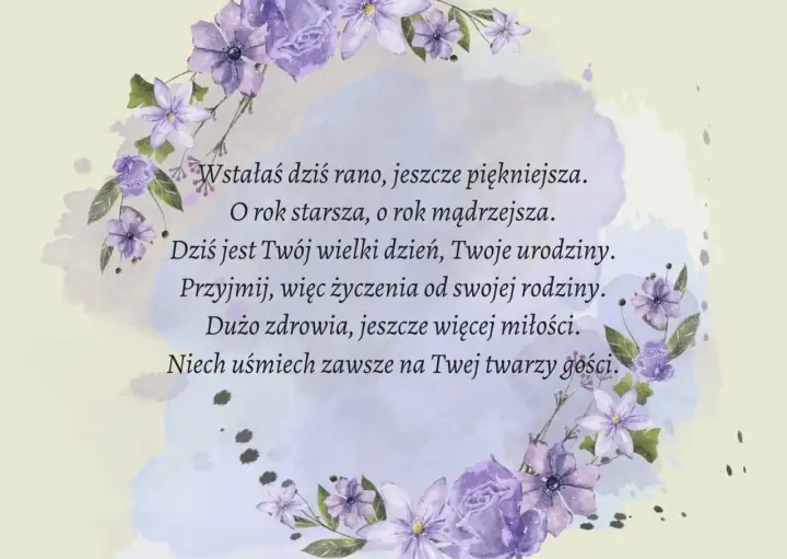 Krótkie mądre życzenia urodzinowe: "Wstałaś dziś rano, jeszcze piękniejsza. O rok starsza, o rok mądrzejsza. Dziś jest Twój wielki dzień, Twoje urodziny. Przyjmij, więc życzenia od swojej rodziny. Dużo zdrowia, jeszcze więcej miłości. Niech uśmiech zaw...